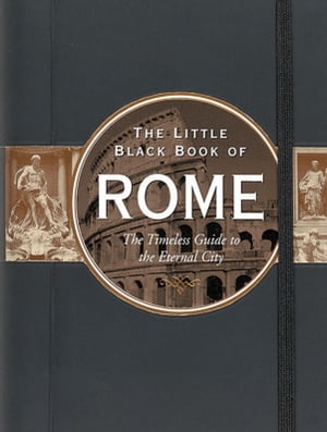 The Little Black Book of Rome, 2014 edition The Timeless Guide to the Eternal City【電子書籍】[ Vesna Neskow ]