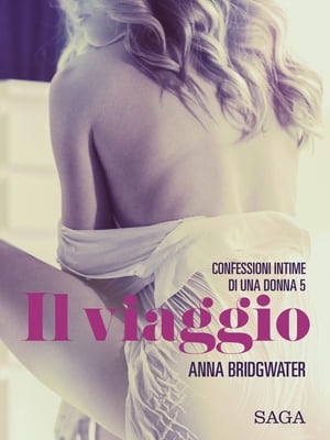 Il viaggio - Confessioni intime di una donna 5Żҽҡ[ Anna Bridgwater ]