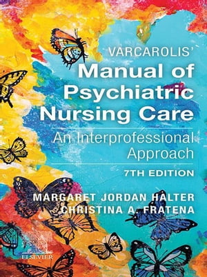 Varcarolis' Manual of Psychiatric Nursing Care - E-Book