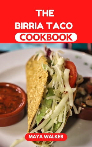 THE BIRRIA TACO COOKBOOK