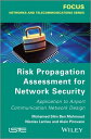 Risk Propagation Assessment for Network Security Application to Airport Communication Network Design【電子書籍】 Mohamed Slim Ben Mahmoud