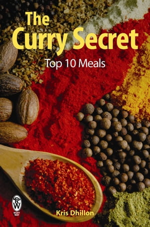 ŷKoboŻҽҥȥ㤨The Curry Secret: Top 10 MealsŻҽҡ[ Kris Dhillon ]פβǤʤ132ߤˤʤޤ