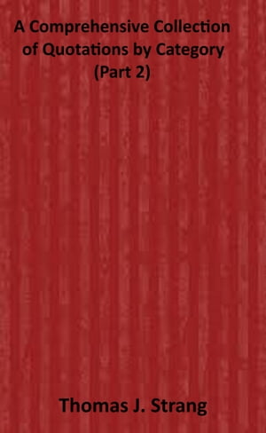 ŷKoboŻҽҥȥ㤨A Comprehensive Collection of Quotations by Category (Part 2Żҽҡ[ Thomas J. Strang ]פβǤʤ264ߤˤʤޤ