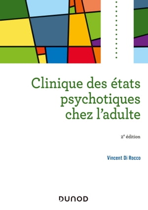 Clinique des ?tats psychotiques chez l'adulte - 