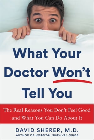 What Your Doctor Won't Tell You