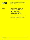 GAO “Yellow Book” Government Auditing Standards Technical Update April 2021【電子書籍】[ United States Government, GAO ]