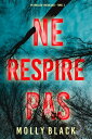 ŷKoboŻҽҥȥ㤨Ne Respire Pas (Un thriller Taylor Sage ? Tome 2Żҽҡ[ Molly Black ]פβǤʤ99ߤˤʤޤ