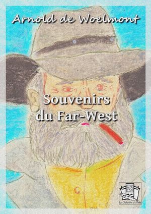 Souvenirs du Far-West【電子書籍】[ Arnold de Woelmont ]