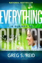 Everything is Subject to Change Finding Success When Life Shifts【電子書籍】 Greg S. Reid