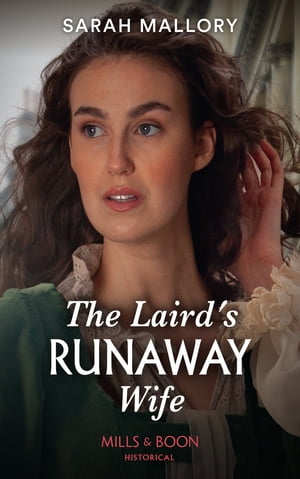The Laird's Runaway Wife (Mills & Boon Historical) (Lairds of Ardvarrick, Book 3)【電子書籍】[ Sarah Mallory ]