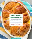 Family Favorite Casserole Recipes 103 Comforting Breakfast Casseroles, Dinner Ideas, and Desserts Everyone Will Love【電子書籍】 Addie Gundry