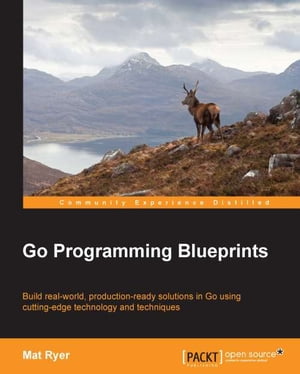 Go Programming Blueprints【電子書籍】[ Mat Ryer ]