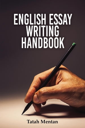 English Essay Writing Handbook【電子書籍】 PH.D Professor Tatah Mentan