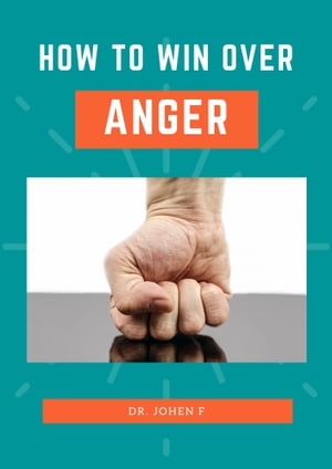HOW TO WIN OVER ANGER