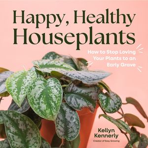 Happy, Healthy Houseplants