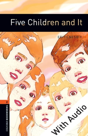 Five Children and It - With Audio Level 2 Oxford Bookworms Library