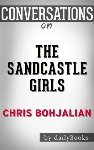The Sandcastle Girls (Vintage Contemporaries): by?Chris Bohjalian | Conversation StartersŻҽҡ[ dailyBooks ]