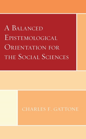 A Balanced Epistemological Orientation for the Social Sciences