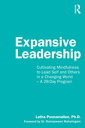 Expansive Leadership Cultivating Mindfulness to Lead Self and Others in a Changi...