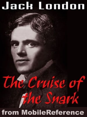 The Cruise Of The "Snark" (Mobi Classics)