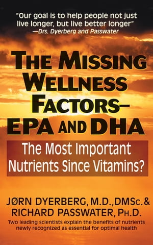 The Missing Wellness Factors: EPA and Dha