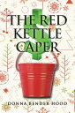 The Red Kettle Caper【電子書籍】[ Donna Be