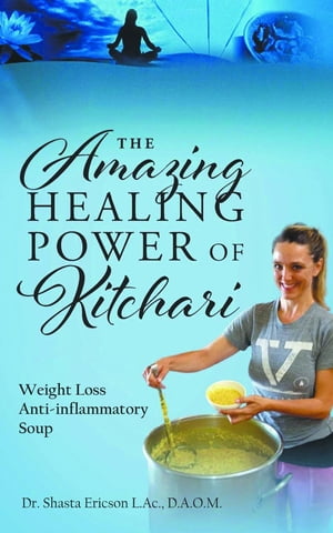 The Amazing Healing Power of Kitchari