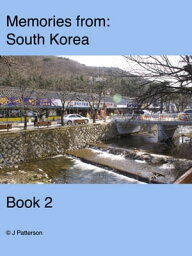 Memories from South Korea Book 2【電子書籍】[ John Patterson ]