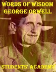 Words of Wisdom: George Orwell【電子書籍】[ Students' Academy ]