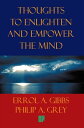 Thoughts to Enlighten and Empower the Mind 2001 Questions and Philosophical Thoughts to Inspire, Enlighten, and Empower Our World to Limitless Heights【電子書籍】 Errol A. Gibbs