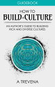 How to Build a Culture An Author’s Guide to Building Rich and Diverse Cultures【電子書籍】 A Trevena