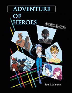 Adventure of Heroes A New Blend【電子書籍】[ Sean L. Johnson ]