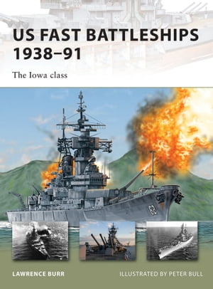 ŷKoboŻҽҥȥ㤨US Fast Battleships 1938-91: The Iowa classŻҽҡ[ Lawrence Burr ]פβǤʤ1,450ߤˤʤޤ