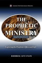 The Prophetic Ministry: Exploring the Prophetic Office and Gift【電子書籍】[ Roderick ...