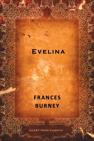 ŷKoboŻҽҥȥ㤨Evelina: Or The History of A Young Lady's Entrance into the WorldŻҽҡ[ Frances Burney ]פβǤʤ162ߤˤʤޤ
