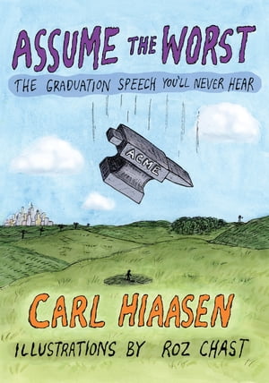 ŷKoboŻҽҥȥ㤨Assume the Worst The Graduation Speech You'll Never HearŻҽҡ[ Carl Hiaasen ]פβǤʤ759ߤˤʤޤ