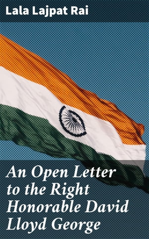 ŷKoboŻҽҥȥ㤨An Open Letter to the Right Honorable David Lloyd George Prime Minister of Great BritainŻҽҡ[ Lala Lajpat Rai ]פβǤʤ460ߤˤʤޤ