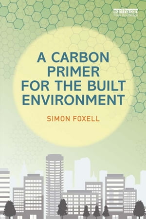 A Carbon Primer for the Built Environment