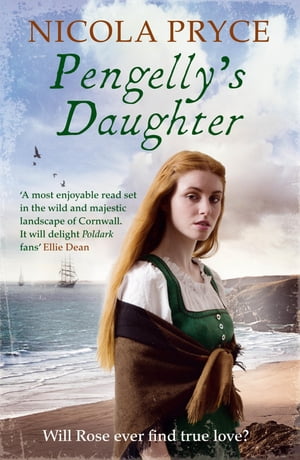 Pengelly's Daughter A sweeping historical romance for fans of Poldark