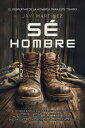 S Hombre: El Dise o Divino Para Forjar La Verdadera Hombr a Y Abrazar La Esencia De La Masculinidad, Para Abordar Situaciones Inc modas Y Construir Un Futuro De Grandeza【電子書籍】 Javi Mart nez