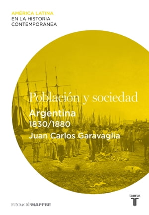 Poblaci?n y sociedad. Argentina (1830-1880)【