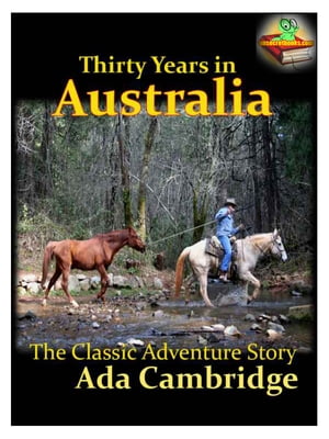 Thirty Years in Australia The Classic Adventure 