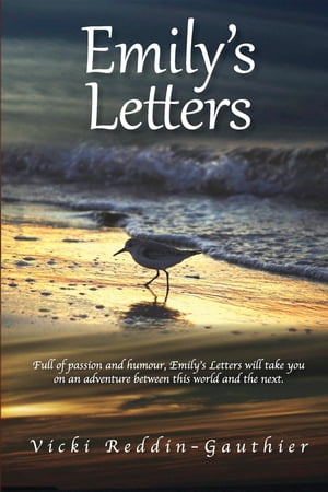 Emily's Letters An Adventure of Discovery and HealingŻҽҡ[ Vicki Reddin-Gauthier ]