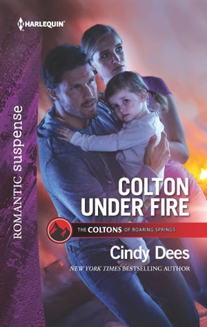 Colton Under Fire【電子書籍】[ Cindy Dees ]