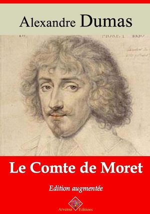 Le Comte de Moret ? suivi d'annexes Nouvelle ?dition ArvensaŻҽҡ[ Alexandre Dumas ]