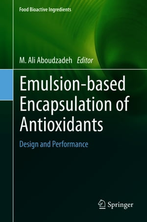 Emulsionーbased Encapsulation of Antioxidants Design and Performance