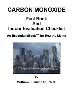 Carbon Monoxide Fact Book and Indoor Evaluation Checklist