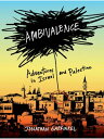 Ambivalence: Adventures in Israel and Palestine