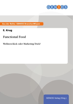 ŷKoboŻҽҥȥ㤨Functional Food Wellness-Kick oder Marketing-Trick?Żҽҡ[ E. Krug ]פβǤʤ308ߤˤʤޤ