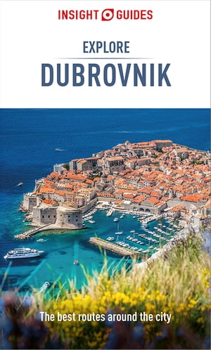 Insight Guides Explore Dubrovnik (Travel Guide with Free eBook)【電子書籍】[ Insight Guides ]